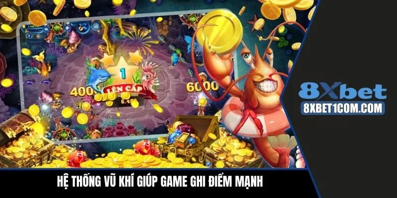 Hệ thống vũ khí giúp game ghi điểm mạnh