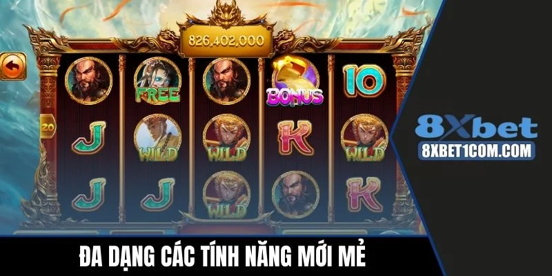 Đa dạng các tính năng mới mẻ