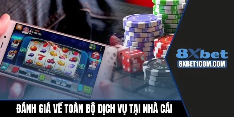 Đánh giá về toàn bộ dịch vụ tại nhà cái
