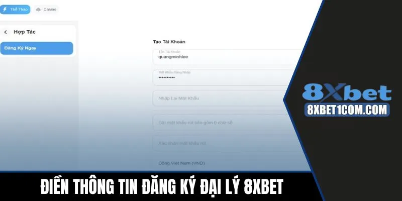 Điền thông tin đăng ký để trở thành đại lý 8xbet
