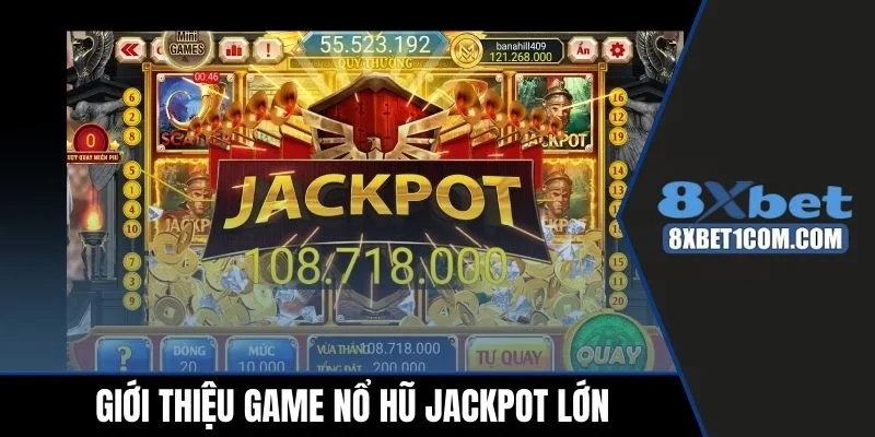Giới thiệu game nổ hũ jackpot lớn