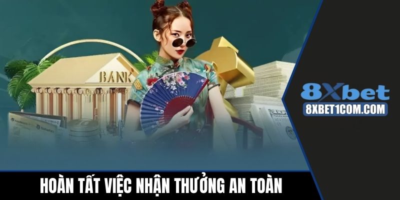 Hoàn tất việc nhận thưởng an toàn