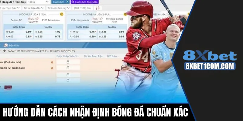 Hướng dẫn cách nhận định bóng đá chuẩn xác