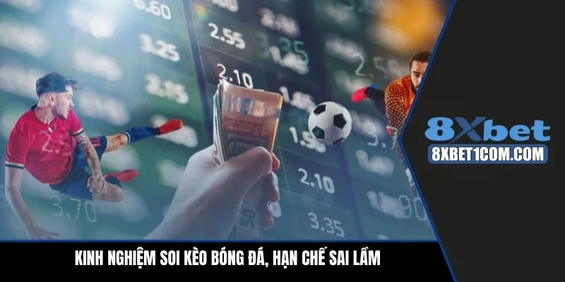 Kinh nghiệm soi kèo bóng đá, hạn chế sai lầm