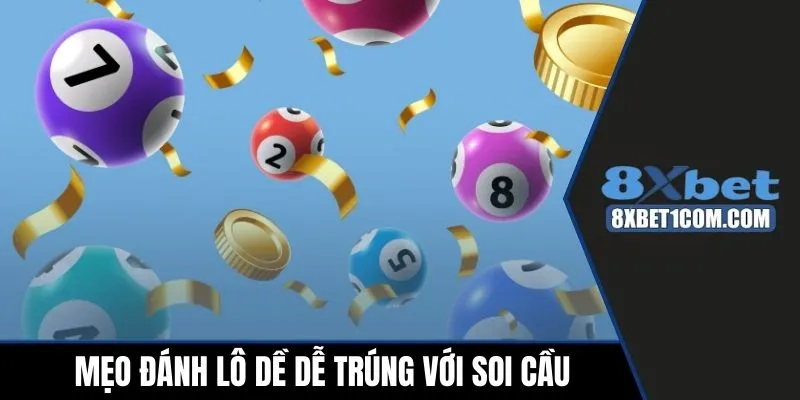 Mẹo đánh lô đề dễ trúng với soi cầu chuẩn xác