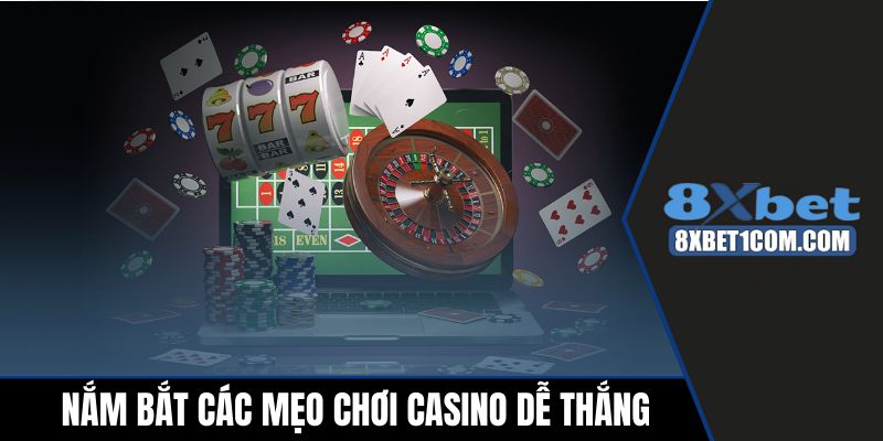 Nắm bắt các mẹo chơi casino dễ thắng