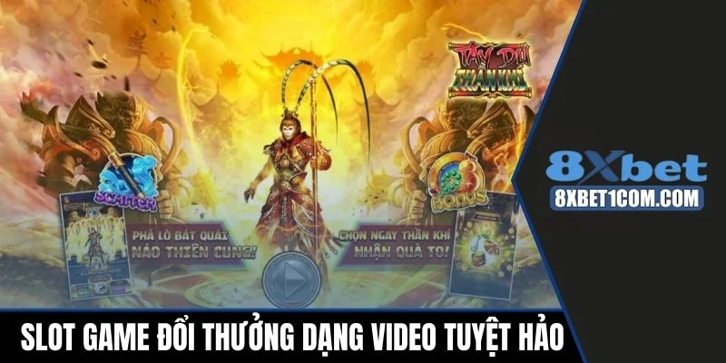 Slot game đổi thưởng dạng video tuyệt hảo