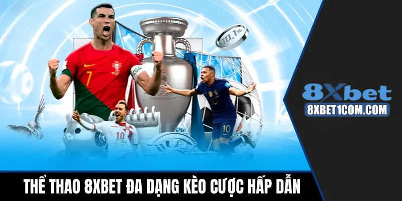 Thể thao 8XBET đa dạng kèo cược hấp dẫn